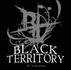 Black Territory : B.T. @ Live Promo Black Territory : B.T. @ Live Promo